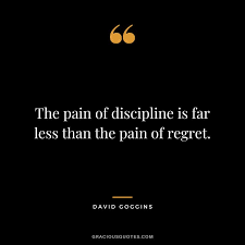 goggins regret or discipline quote goggins regret or discipline quote