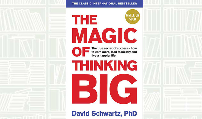 The Magic of Thinking Big by David Schwarz